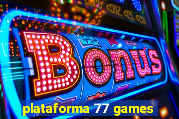 plataforma 77 games